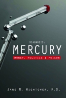 Diagnosis: Mercury: Money, Politics, and Poison 1597263958 Book Cover