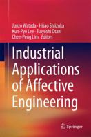 Industrial Applications of Affective Engineering 3319047973 Book Cover
