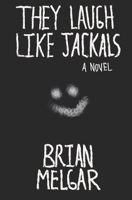 They Laugh Like Jackals- A Novel B0914WWCDS Book Cover