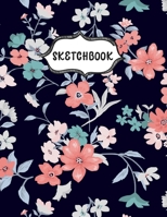 Sketchbook: Sketching Book To Practice Drawing & Doodling, Artist Paint Pad, Large Blank Pages (8.5 x 11 in), Floral Cover 1712186965 Book Cover