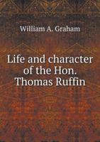 Life and Character of the Hon. Thomas Ruffin B0BQJR17CG Book Cover