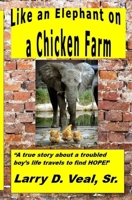 Like An Elephant On A Chicken Farm 1674851766 Book Cover