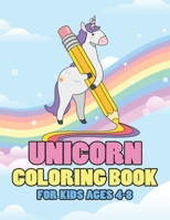 Unicorn Coloring Book for Kids Ages 4-8: Cool Gifts Idea for Mom Dad in Childrens Birthday 1695651650 Book Cover