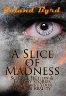 A Slice of Madness 1940324017 Book Cover