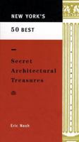 New York's 50 Best Secret Architectural Treasures 1885492316 Book Cover