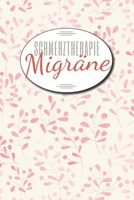 Schmerztherapie Migräne: Migräne und Kopfschmerz Tagebuch zum Ausfüllen, Schmerztherapie und Dokumentation - Schmerztherapie Behandlung und Übersicht zur Anti-Migräne Behandlung (German Edition) 1654835110 Book Cover