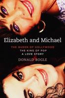 Elizabeth and Michael: The Queen of Hollywood and the King of Pop—A Love Story 1451676972 Book Cover