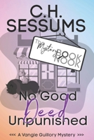 No Good Deed Unpunished: B0C9S8W1Z2 Book Cover