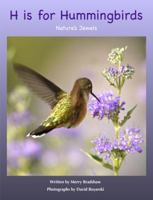 H is for Hummingbirds: Nature's Jewels 0999529404 Book Cover