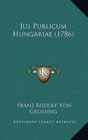 Jus Publicum Hungariae (1786) 1104871122 Book Cover