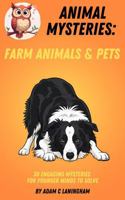 Animal Mysteries: Farm Animals & Pets: Engaging Mysteries for Younger Minds to Solve B0G3X2FFZS Book Cover