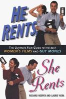He Rents, She Rents: The Ultimate Guide to the Best Women's Films and Guy Movies 0312198973 Book Cover