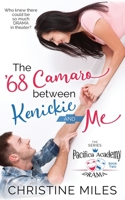 The '68 Camaro Between Kenickie and Me (Pacifica Academy Drama Series #2) 1962092135 Book Cover