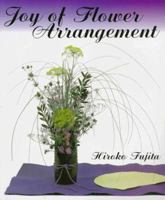 Joy of Flower Arrangement 0870409905 Book Cover