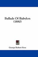 Ballads of Babylon 3742899627 Book Cover