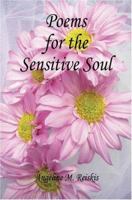 Poems for the Sensitive Soul 1598243934 Book Cover