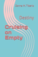 Cruising on Empty: Destiny B0FW5NRCQ3 Book Cover