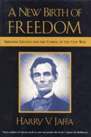 A New Birth of Freedom: Abraham Lincoln and the Coming of the Civil War 0847699536 Book Cover