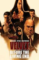 Velvet, Volume One: Before the Living End 1607069644 Book Cover