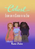 Celest: Every Day is Closer to the End B0GPNB62JV Book Cover