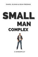 Small Man Complex: A Screenplay B0BYRH1C3N Book Cover