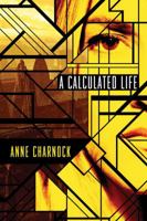 A Calculated Life 1477849513 Book Cover