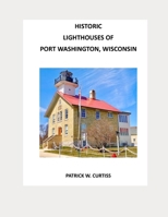 Historic Lighthouses of Port Washington B0CNLYX64W Book Cover