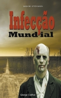 Infecção Mundial: Apocalipse Zumbi - Um Thriller Apocalíptico B0C9L9SSJC Book Cover