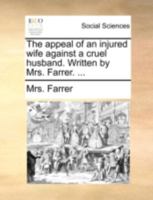 The Appeal of an Injured Wife Against a Cruel Husband B0BNNZP794 Book Cover