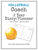 Volleyball Coach 2020-2021 Diary Planner: Organize all Your Games, Practice Sessions & Meetings with this Convenient Monthly Scheduler 1698581882 Book Cover