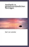 Aesthetik in gemeinverständlichen Vorträgen 1110171846 Book Cover