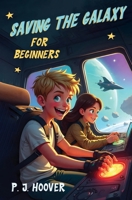 Saving the Galaxy for Beginners 1949717542 Book Cover