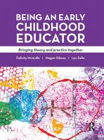 Being an Early Childhood Educator: Bringing Theory and Practice Together 0367717549 Book Cover