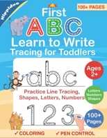 Tracing For Toddlers: First Learn to Write workbook. Practice line tracing, pen control to trace and write ABC Letters, Numbers and Shapes B085KN363H Book Cover