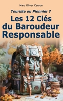 Touriste ou Pionnier ?: Les 12 Clés du Baroudeur Responsable B0CGC4XYW5 Book Cover