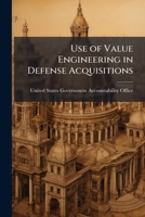 Use of Value Engineering in Defense Acquisitions 1240684150 Book Cover