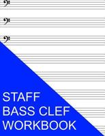 Staff Bass Clef Workbook 1535362103 Book Cover