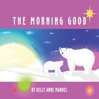 The Morning Good B0B92HCLDC Book Cover