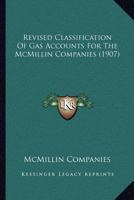 Revised Classification of Gas Accounts for the McMillin Companies 1120692628 Book Cover