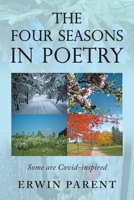 The Four Seasons in Poetry: Some are Covid-Inspired 1958475378 Book Cover