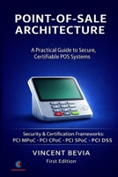 Point of Sale Systems Architecture: A Practical Guide to Secure, Certifiable POS Systems — Volume 1: Architecture & Implementation 8409827794 Book Cover