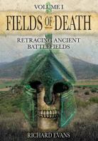 Fields of Death: Retracing Ancient Battlefields 1848847963 Book Cover