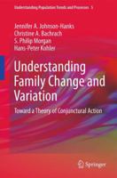 Understanding Family Change and Variation: Toward a Theory of Conjunctural Action 9400737009 Book Cover