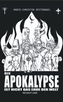 Die Apokalypse ist nicht das Ende der Welt: Neuauflage (German Edition) 3758375053 Book Cover