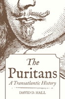 The Puritans: A Transatlantic History 0691151393 Book Cover