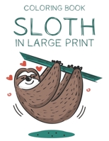 Coloring Book Sloth In Large Print: Sloth Coloring Book For Kids, Coloring Pages With Mazes, Word Search, and Drawing Activities For Children B08M8CRK63 Book Cover