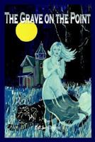The Grave on the Point 1434334201 Book Cover