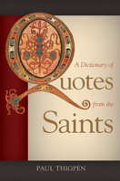 A Dictionary of Quotes from the Saints 1505132150 Book Cover