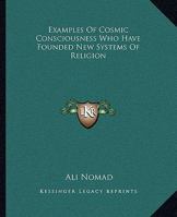 Examples Of Cosmic Consciousness Who Have Founded New Systems Of Religion 1425324711 Book Cover