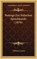 Beiträge Zur Italischen Sprachkunde. [Ed. by H. Weber]. 1143374363 Book Cover